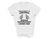 Speech Pathologist Gift, Awesome Speech Pathologist T-Shirt Mens Womens - 3434-WaryaTshirts