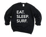 Surf Sweatshirt, Surfer gifts, Eat Sleep Surf Sweater Mens Womens Gifts - 651-WaryaTshirts