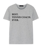 Tennis Coach T-Shirt, Best Tennis Coach Ever shirt - Gift for Tennis Coach - 2025