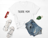 Theatre T-Shirt, Theatre Mom Shirt Womens Gifts - 3388-WaryaTshirts