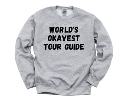 Tour Guide Sweater, World's Okayest Tour Guide Sweatshirt Gift for Men Women - 4590-WaryaTshirts