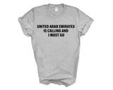 United Arab Emirates T-shirt, United Arab Emirates is calling and i must go shirt Mens Womens Gift - 4255-WaryaTshirts