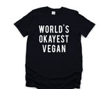 Vegan T-Shirt, World's Okayest Vegan Shirt Mens Womens Gift - 290-WaryaTshirts