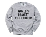 Video Editor Gift, World's Okayest Video Editor Sweatshirt Mens & Womens Gift - 37-WaryaTshirts
