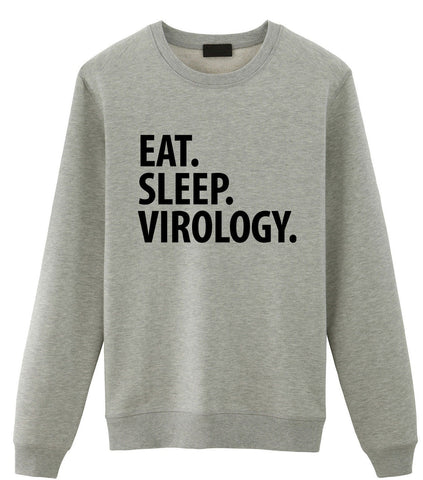 Virology Sweater, Eat Sleep Virology Sweatshirt Mens Womens Gift - 2315