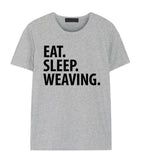 Weaving T-Shirt, Eat Sleep Weaving Shirt Mens Womens Gift - 2032-WaryaTshirts