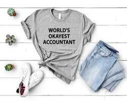 Accountant T-Shirt, World's Okayest Accountant Shirt Mens Womens Gift - 2323-WaryaTshirts