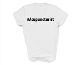 Acupuncturist Shirt, Acupuncturist Gift Mens Womens TShirt - 2689
