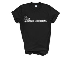 Aerospace Engineer T-Shirt, Eat Sleep Aerospace Engineering Shirt Mens Womens Gift
