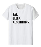 Algorithms T-Shirt, Eat Sleep Algorithms Shirt Mens Womens Gifts