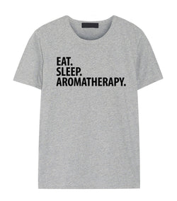 Aromatherapy T-Shirt, Eat Sleep Aromatherapy shirt Mens Womens Gifts