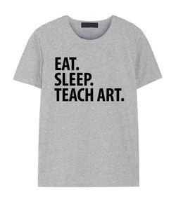 Art Teacher T-Shirt, Eat Sleep Teach Art Shirt Mens Womens Gift