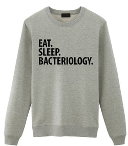Bacteriology Sweater, Eat Sleep Bacteriology Sweatshirt Mens Womens Gift - 2959