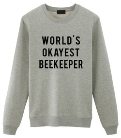 Beekeeping Sweater, Beekeeper Gift, World's Okayest Beekeeper Sweatshirt Mens & Womens Gift