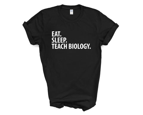 Biology Teacher T-Shirt, Eat Sleep Teach Biology Shirt Mens Womens Gift-WaryaTshirts