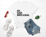 Blog Writer T-Shirt, Blogger, Eat Sleep Write a Blog Shirt Mens Womens Gifts - 1921-WaryaTshirts