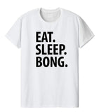 Bong T-Shirt, Eat Sleep Bong Shirt Mens Womens Gifts-WaryaTshirts