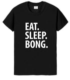 Bong T-Shirt, Eat Sleep Bong Shirt Mens Womens Gifts-WaryaTshirts