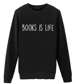 Book Sweater, Book lover sweatshirt, Book is Life Sweatshirt Gift for Men & Women - 1909