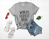 Bride Shirt, World's Okayest Bride T-Shirt Men & Women Gifts-WaryaTshirts