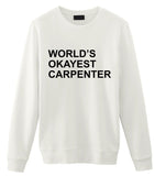 Carpenter Sweater, World's Okayest Carpenter Sweatshirt Men Womens Gift-WaryaTshirts