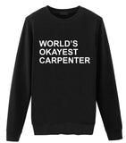 Carpenter Sweater, World's Okayest Carpenter Sweatshirt Men Womens Gift