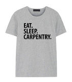 Carpentry Shirt, Carpentry Gifts, Eat Sleep Carpentry T-Shirt Mens Womens Gift-WaryaTshirts