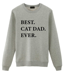 Cat Dad Sweater, Best Cat Dad Ever Sweatshirt, Gift for Cat Dad