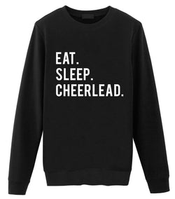 Cheerleader Sweater, Cheerleader Gift, Eat Sleep Cheerlead Sweatshirt Mens & Womens Gift