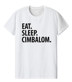 Cimbalom T-Shirt, Eat Sleep Cimbalom Shirt Mens Womens Gift