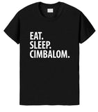Cimbalom T-Shirt, Eat Sleep Cimbalom Shirt Mens Womens Gift