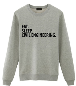 Civil Engineer Gift, Eat Sleep Civil Engineering Sweatshirt Mens Womens Gift