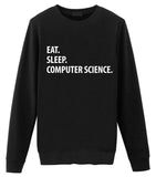 Computer Science Sweater, Eat Sleep Computer Science Sweatshirt Gift for Men & Women-WaryaTshirts
