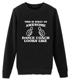 Dance Coach Sweater, Dance Coach Gift, Awesome Dance Coach Sweatshirt Mens & Womens-WaryaTshirts