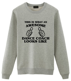 Dance Coach Sweater, Dance Coach Gift, Awesome Dance Coach Sweatshirt Mens & Womens
