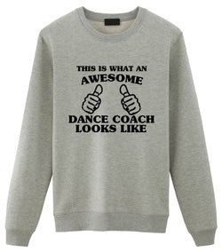 Dance Coach Sweater, Dance Coach Gift, Awesome Dance Coach Sweatshirt Mens & Womens