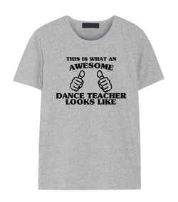 Dance Teacher shirt, Dance Teacher Gift, Awesome Dance Teacher t shirt