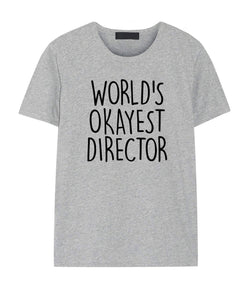 Director Shirt, World's Okayest Director T-Shirt Men & Women Gifts