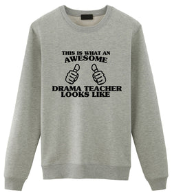 Drama Teacher Sweater, Drama Teacher Gift, Awesome Drama Teacher Sweatshirt Mens & Womens