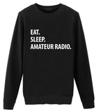 Eat Sleep Amateur Radio Sweatshirt Mens Womens