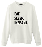 Eat Sleep Ikebana Sweatshirt