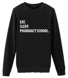 Eat Sleep Pharmacy School Sweatshirt