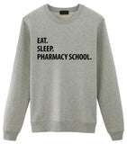 Eat Sleep Pharmacy School Sweatshirt