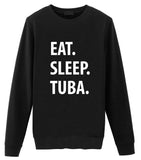Eat Sleep Tuba Sweatshirt Gift for Men Women