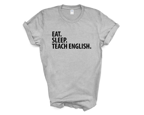 English Teacher T-Shirt, Eat Sleep Teach English Shirt Mens Womens Gift-WaryaTshirts