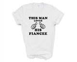 Fiance Shirt, Husband to be, This Man Loves His Fiancee T-shirt - 185-WaryaTshirts