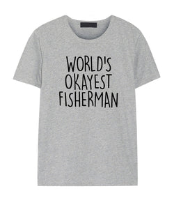 Fisherman Shirt, World's Okayest Fisherman T-Shirt Men & Women Gifts