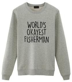 Fisherman Sweater, World's Okayest Fisherman Sweatshirt Gift for Men