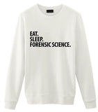 Forensic Science Gifts, Forensic Science Sweater, Eat Sleep Forensic Science Sweatshirt Mens Womens Gift