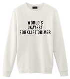 Forklift Driver Gift, World's Okayest Forklift Driver Sweatshirt Mens & Womens Gift-WaryaTshirts